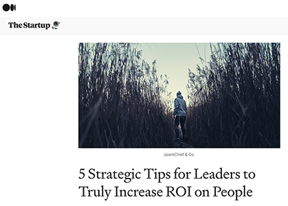 5 Strategic Tips for Leaders to Truly Increase ROI on People